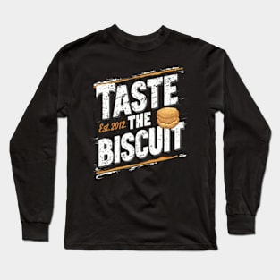 Taste the biscuit est. 2012 white color distressed Long Sleeve T-Shirt